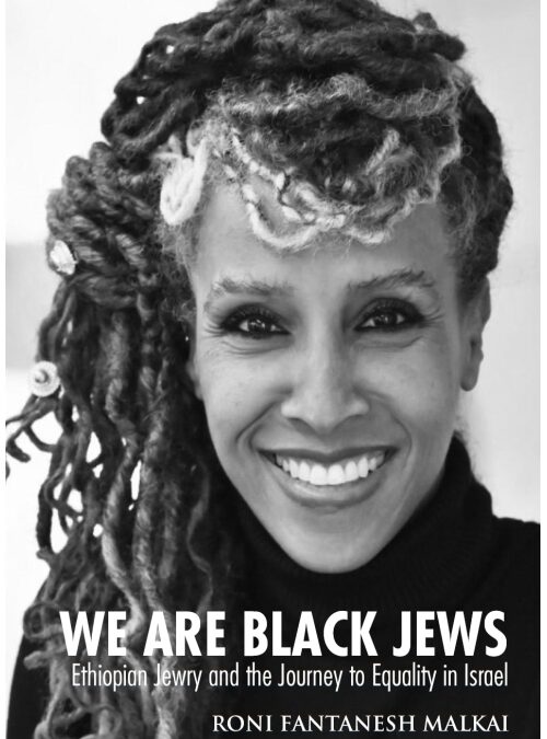 We Are All Black Jews: Ethiopian Jewry and the Journey to Equality in Israel